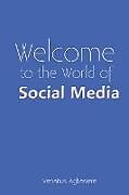 Couverture cartonnée Welcome to the World of Social Media de Venatius Agbasiere