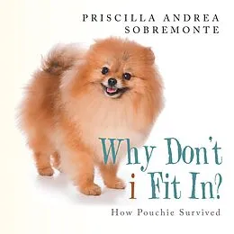 E-Book (epub) Why Don'T I Fit In? von Priscilla Andrea Sobremonte