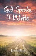 E-Book (epub) God Speaks, I Write von Jan Phillips