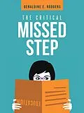 E-Book (epub) The Critical Missed Step von Geraldine E. Rodgers