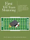 E-Book (epub) First and Ten Team Mentoring von Oliver W. Spencer Jr. Ph. D, Anita Faber Spencer