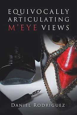 E-Book (epub) Equivocally Articulating M'Eye Views von Daniel Rodriguez