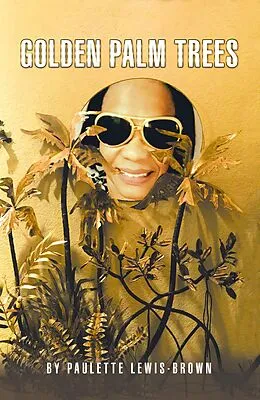 E-Book (epub) Golden Palm Trees von Paulette Lewis-Brown