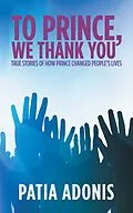 E-Book (epub) To Prince, We Thank You von Patia Adonis