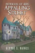 E-Book (epub) Intrigue at 404 Appalling Street von George S. Haines