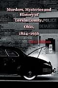 Kartonierter Einband Murders, Mysteries and History of Lorain County, Ohio, 1824-1956 von Don Hilton
