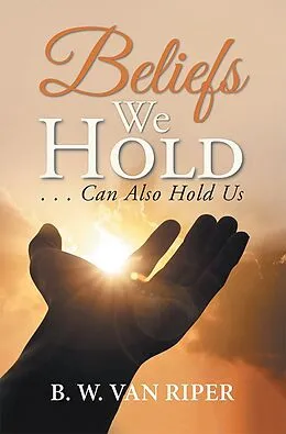 E-Book (epub) Beliefs We Hold von B. W. Van Riper