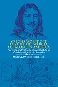 E-Book (epub) Czechs Won't Get Lost in the World, Let Alone in America von Miloslav Rechcigl Jr.
