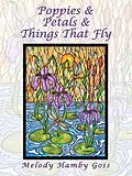 E-Book (epub) Poppies & Petals & Things That Fly von Melody Hamby Goss