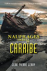 E-Book (epub) Naufrages Dans La Caraïbe von Jean-Pierre Leroy