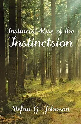 E-Book (epub) Instincts: Rise of the Instinctsion von Stefan G. Johnson