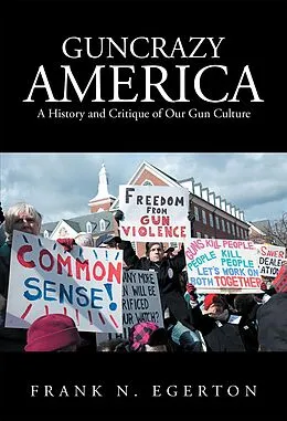 E-Book (epub) Guncrazy America von Frank N. Egerton