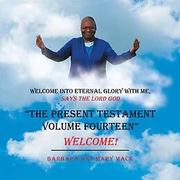 E-Book (epub) "The Present Testament Volume Fourteen" von Barbara Ann Mary Mack