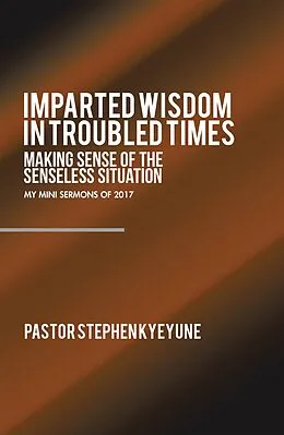 E-Book (epub) Imparted Wisdom in Troubled Times von Pastor Stephen Kyeyune