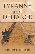 E-Book (epub) Tyranny and Defiance von William E. Johnson