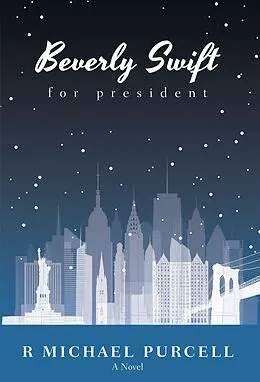 E-Book (epub) Beverly Swift for President von R Michael Purcell