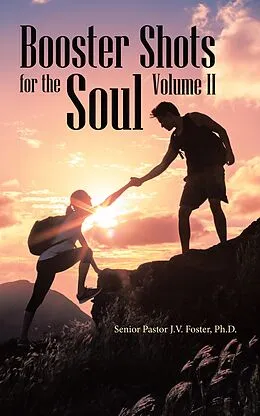 E-Book (epub) Booster Shots for the Soul Volume Ii von Senior Pastor J. V. Foster Ph. D.