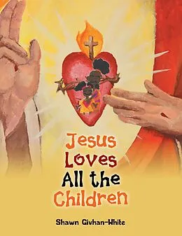 E-Book (epub) Jesus Loves All the Children von Shawn Givhan-White