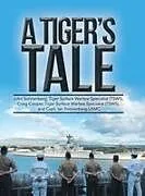 Fester Einband A Tiger's Tale von Craig Cooper, Capt. Ian Sonnenberg, John Sonnenberg