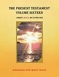 E-Book (epub) The Present Testament Volume Sixteen von Barbara Ann Mary Mack