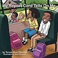 E-Book (epub) My Report Card Tells on Me von Teresa Short Mitchell