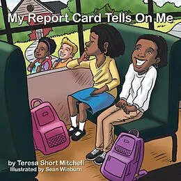 E-Book (epub) My Report Card Tells on Me von Teresa Short Mitchell