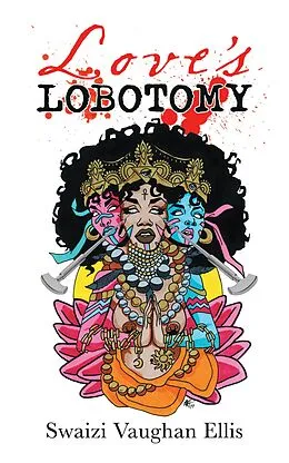 E-Book (epub) Love's Lobotomy von Swaizi Vaughan Ellis