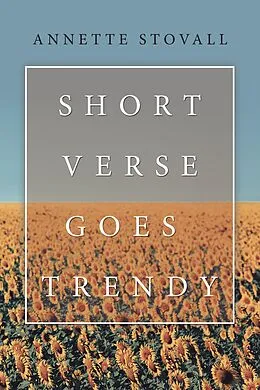 E-Book (epub) Short Verse Goes Trendy von Annette Stovall