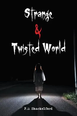 E-Book (epub) Strange & Twisted World von P. D. Shackelford
