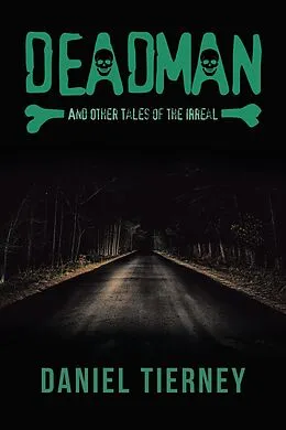 E-Book (epub) Deadman and Other Tales of the Irreal von Daniel Tierney