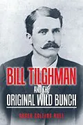 E-Book (epub) Bill Tilghman and the Original Wild Bunch von Roger Collins Rule