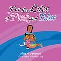 E-Book (epub) For the Love of Pink and Blue von Alina M. Jemerson
