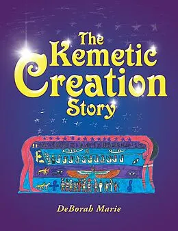 E-Book (epub) The Kemetic Creation Story von Deborah Marie