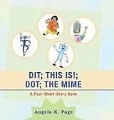 Fester Einband Dit; This Is!; Dot; the Mime von Angela K. Page