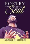 E-Book (epub) Poetry Through the Eyes of My Soul von Arnold Shurn