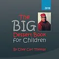 E-Book (epub) The Big Dessert Book for Children von Chef Carl Thomas