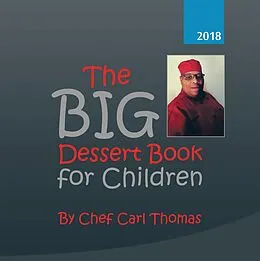 E-Book (epub) The Big Dessert Book for Children von Chef Carl Thomas
