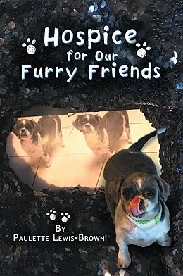 E-Book (epub) Hospice for Our Furry Friends von Paulette Lewis-Brown