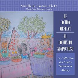 eBook (epub) Le Cochon Méfiant / El Cochinito Sospechoso de Mireille B. Lauture Ph. D.