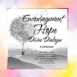 E-Book (epub) Encouragement, Hope, Divine Dialogue von T. Torus
