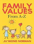 E-Book (epub) Family Values from A-Z von Ju'mond Norman