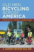 E-Book (epub) Old Men Bicycling Across America von Frosty Wooldridge