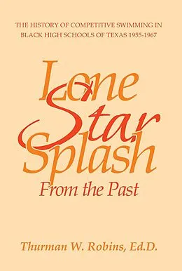 E-Book (epub) Lone Star Splash von Thurman W. Robins Ed. D.