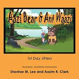 E-Book (epub) Aazi Bear & Ant Waazi von Shontae M. Lee, Aazim R. Clark