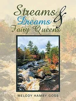 E-Book (epub) Streams & Dreams & Fairy Queens von Melody Hamby Goss