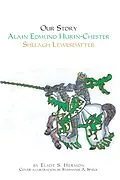 E-Book (epub) Our Story Alain Edmund Hurin-Chester Shelagh Lewesdattir von Eliot S. Hermon