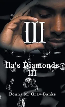 E-Book (epub) Ila's Diamonds III von Donna M. Gray-Banks