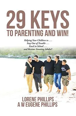 E-Book (epub) 29 Keys to Parenting and Win! von Lorene Phillips, A W Eugene Phillips