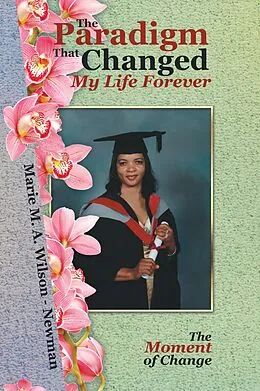 E-Book (epub) The Paradigm That Changed My Life Forever von Marie M. A. Wilson - Newman