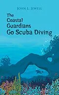 E-Book (epub) The Coastal Guardians Go Scuba Diving von John L. Jewell